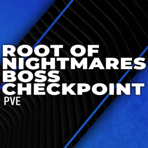 root-of-nightmares-boss-checkpoint-boosting