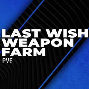 last-wish-weapon-farm-boosting