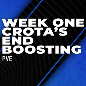 week-one-crotas-end-boosting