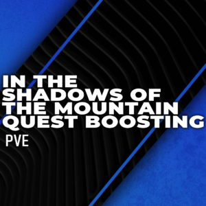 in-the-shadows-of-the-mountain-quest-boosting